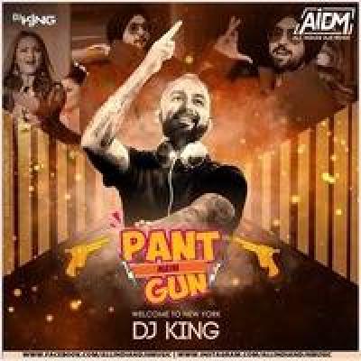 Pant Me Gun Remix Mp3 Song - Dj King